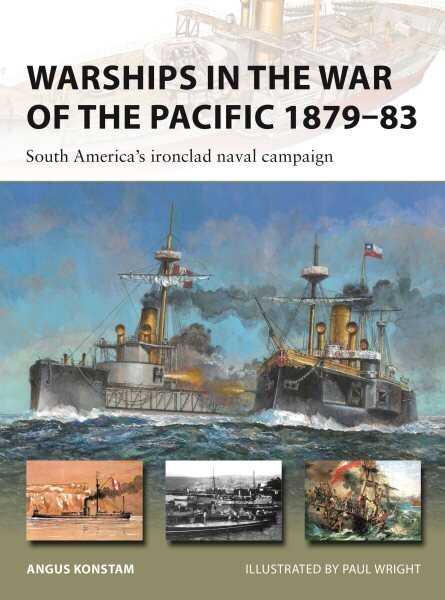 Warships in the War of the Pacific 187983: South America's ironclad naval campaign hinta ja tiedot | Yhteiskunnalliset kirjat | hobbyhall.fi