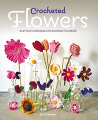 Crocheted Flowers: 30 Stylish and Realistic Blooms to Create hinta ja tiedot | Terveys- ja ravitsemuskirjat | hobbyhall.fi