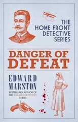 Danger of Defeat: The compelling WWI murder mystery series hinta ja tiedot | Fantasia- ja scifi-kirjallisuus | hobbyhall.fi