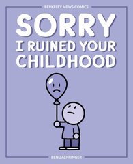 Sorry I Ruined Your Childhood: Berkeley Mews Comics hinta ja tiedot | Fantasia- ja scifi-kirjallisuus | hobbyhall.fi