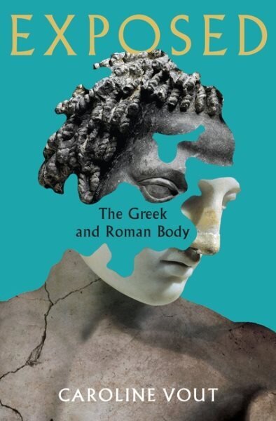 Exposed: The Greek and Roman Body - Shortlisted for the Anglo-Hellenic Runciman Award Main hinta ja tiedot | Taidekirjat | hobbyhall.fi