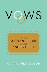 Vows: The Modern Genius of an Ancient Rite hinta ja tiedot | Yhteiskunnalliset kirjat | hobbyhall.fi