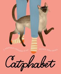 Catphabet: A whimsical celebration of our favourite feline friends, for fans of Grumpy Cat and What Cats Want hinta ja tiedot | Fantasia- ja scifi-kirjallisuus | hobbyhall.fi