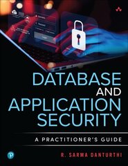 Database and Application Security: A Practitioner's Guide hinta ja tiedot | Talouskirjat | hobbyhall.fi