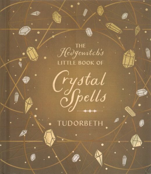 Hedgewitch's Little Book of Crystal Spells hinta ja tiedot | Elämäntaitokirjat | hobbyhall.fi