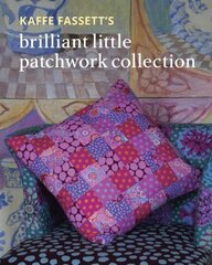 Kaffe Fassett's Brilliant Little Patchwork Collection hinta ja tiedot | Terveys- ja ravitsemuskirjat | hobbyhall.fi