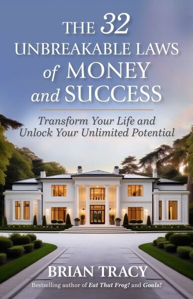 32 Unbreakable Laws of Money and Success: Transform Your Life and Unlock Your Unlimited Potential hinta ja tiedot | Yhteiskunnalliset kirjat | hobbyhall.fi