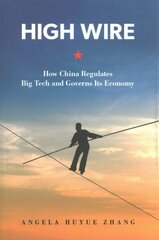 High Wire: How China Regulates Big Tech and Governs Its Economy hinta ja tiedot | Talouskirjat | hobbyhall.fi