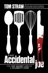 Accidental Joe: The Top-Secret Life of a Celebrity Chef hinta ja tiedot | Fantasia- ja scifi-kirjallisuus | hobbyhall.fi