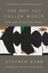 Not Yet Fallen World: New and Selected Poems hinta ja tiedot | Runokirjat | hobbyhall.fi