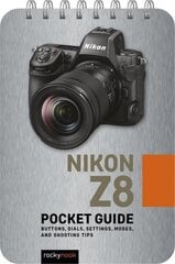 Nikon Z8: Pocket Guide: Buttons, Dials, Settings, Modes, and Shooting Tips hinta ja tiedot | Valokuvakirjat | hobbyhall.fi