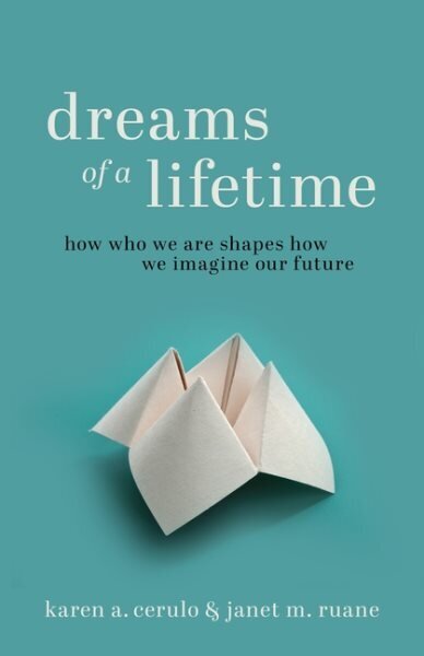 Dreams of a Lifetime: How Who We Are Shapes How We Imagine Our Future hinta ja tiedot | Yhteiskunnalliset kirjat | hobbyhall.fi