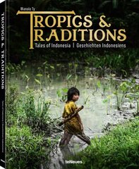 Tropics & Traditions: Tales of Indonesia hinta ja tiedot | Valokuvakirjat | hobbyhall.fi