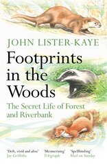 Footprints in the Woods: The Secret Life of Forest and Riverbank Main hinta ja tiedot | Terveys- ja ravitsemuskirjat | hobbyhall.fi