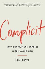 Complicit: How Our Culture Enables Misbehaving Men hinta ja tiedot | Yhteiskunnalliset kirjat | hobbyhall.fi