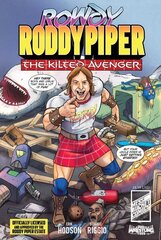 Rowdy Roddy Piper: The Kilted Avenger hinta ja tiedot | Fantasia- ja scifi-kirjallisuus | hobbyhall.fi