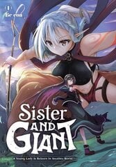 Sister and Giant: A Young Lady Is Reborn in Another World, Vol. 1: Volume 1 hinta ja tiedot | Fantasia- ja scifi-kirjallisuus | hobbyhall.fi