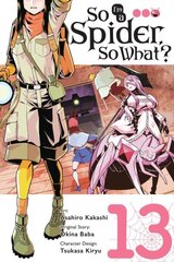 So I'm a Spider, So What?, Vol. 13 (manga): Volume 13 hinta ja tiedot | Fantasia- ja scifi-kirjallisuus | hobbyhall.fi