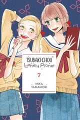 Tsubaki-chou Lonely Planet, Vol. 7: Volume 7 hinta ja tiedot | Fantasia- ja scifi-kirjallisuus | hobbyhall.fi