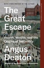 Great Escape: Health, Wealth, and the Origins of Inequality hinta ja tiedot | Talouskirjat | hobbyhall.fi