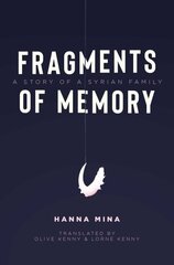 Fragments of Memory: A Story of a Syrian Family hinta ja tiedot | Fantasia- ja scifi-kirjallisuus | hobbyhall.fi