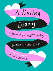 Dating Diary: A Journal for Anyone Looking for Their Special Someone hinta ja tiedot | Elämäntaitokirjat | hobbyhall.fi