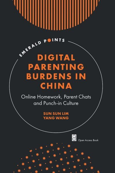 Digital Parenting Burdens in China: Online Homework, Parent Chats and Punch-in Culture hinta ja tiedot | Yhteiskunnalliset kirjat | hobbyhall.fi