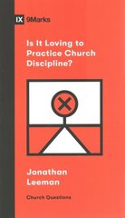 Is It Loving to Practice Church Discipline? hinta ja tiedot | Hengelliset kirjat ja teologia | hobbyhall.fi