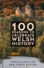 100 Reasons to Celebrate Welsh History hinta ja tiedot | Terveys- ja ravitsemuskirjat | hobbyhall.fi