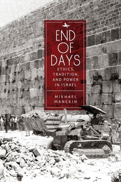 End of Days Ethics, Tradition, and Power in Israel hinta ja tiedot | Yhteiskunnalliset kirjat | hobbyhall.fi