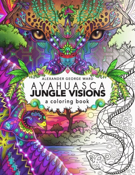 Ayahuasca Jungle Visions: A Coloring Book hinta ja tiedot | Terveys- ja ravitsemuskirjat | hobbyhall.fi