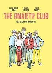 Anxiety Club: How to Survive Modern Life hinta ja tiedot | Fantasia- ja scifi-kirjallisuus | hobbyhall.fi