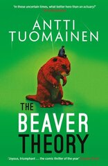 Beaver Theory: The triumphant finale to the bestselling Rabbit Factor Trilogy 'The comic thriller of the year' (Sunday Times) hinta ja tiedot | Fantasia- ja scifi-kirjallisuus | hobbyhall.fi