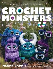 Crochet Monsters: With more than 35 body patterns and options for horns, limbs, antennae and so much more, you can mix and match options for thousands upon thousands of possibilities! Paperback Original hinta ja tiedot | Terveys- ja ravitsemuskirjat | hobbyhall.fi