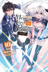 Greatest Demon Lord Is Reborn as a Typical Nobody, Vol. 10 (light novel): Volume 10 hinta ja tiedot | Fantasia- ja scifi-kirjallisuus | hobbyhall.fi