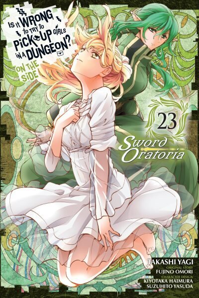 Is It Wrong to Try to Pick Up Girls in a Dungeon? On the Side: Sword Oratoria, Vol. 23 (manga): Volume 23 hinta ja tiedot | Fantasia- ja scifi-kirjallisuus | hobbyhall.fi