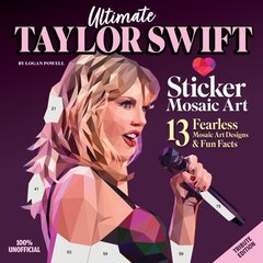 Ultimate Taylor Swift Sticker Mosaic Art: 13 Fearless Mosaic Art Designs & Fun Facts hinta ja tiedot | Terveys- ja ravitsemuskirjat | hobbyhall.fi