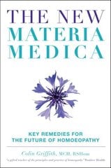 New Materia Medica: Key Remedies for the Future of Homoeopathy hinta ja tiedot | Elämäntaitokirjat | hobbyhall.fi