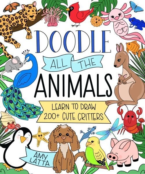 Doodle All the Animals!: Learn to Draw 200plus Cute Critters