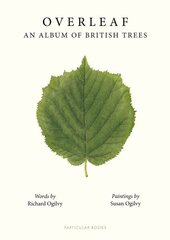 Overleaf: An Album of British Trees hinta ja tiedot | Terveys- ja ravitsemuskirjat | hobbyhall.fi