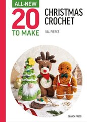 All-New Twenty to Make: Mini Christmas Crochet hinta ja tiedot | Terveys- ja ravitsemuskirjat | hobbyhall.fi