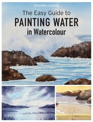 Easy Guide to Painting Water in Watercolour hinta ja tiedot | Terveys- ja ravitsemuskirjat | hobbyhall.fi