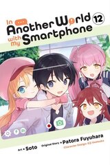 In Another World with My Smartphone, Vol. 12 (manga): Volume 12 hinta ja tiedot | Fantasia- ja scifi-kirjallisuus | hobbyhall.fi