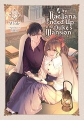 Why Raeliana Ended Up at the Duke's Mansion, Vol. 7: Volume 7 hinta ja tiedot | Fantasia- ja scifi-kirjallisuus | hobbyhall.fi