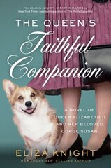 Queen's Faithful Companion: A Novel of Queen Elizabeth II and Her Beloved Corgi, Susan hinta ja tiedot | Fantasia- ja scifi-kirjallisuus | hobbyhall.fi