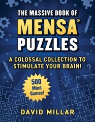 Massive Book of Mensa® Puzzles: 400 Mind Games!A Colossal Collection to Stimulate Your Brain! hinta ja tiedot | Terveys- ja ravitsemuskirjat | hobbyhall.fi