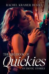 Big Book of Quickies: 69 Erotic Stories hinta ja tiedot | Fantasia- ja scifi-kirjallisuus | hobbyhall.fi