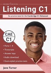 Listening C1: Six practice tests for the Cambridge C1 Advanced: Answers and audio included hinta ja tiedot | Vieraiden kielten oppimateriaalit | hobbyhall.fi