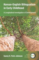 Korean-English Bilingualism in Early Childhood: A Longitudinal Investigation of Development hinta ja tiedot | Vieraiden kielten oppimateriaalit | hobbyhall.fi