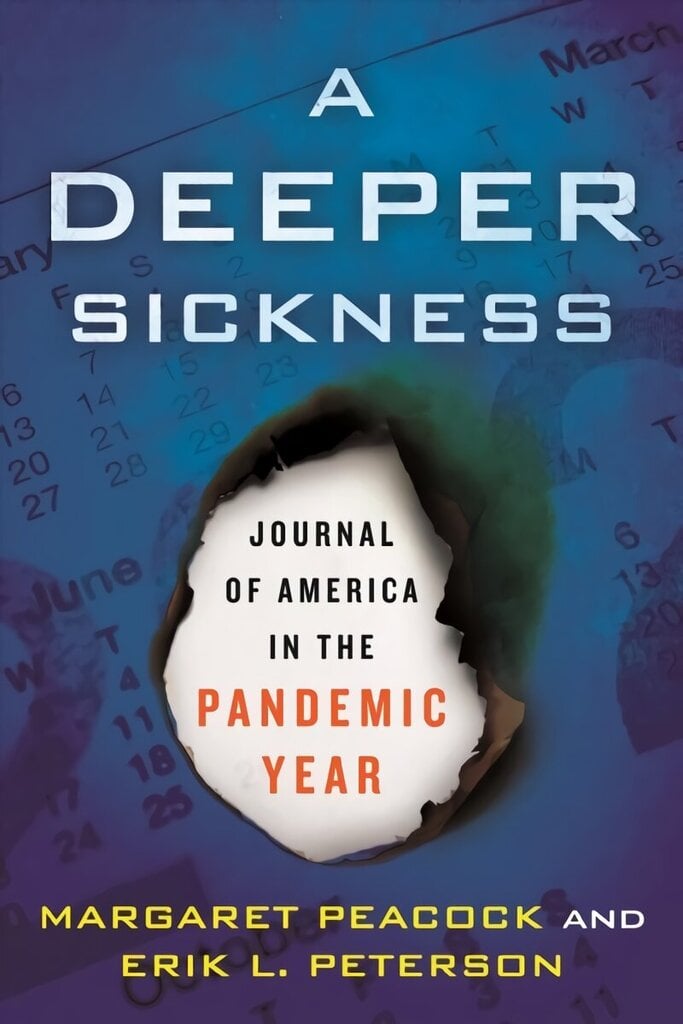 Deeper Sickness: Journal of America in the Pandemic Year hinta ja tiedot | Yhteiskunnalliset kirjat | hobbyhall.fi